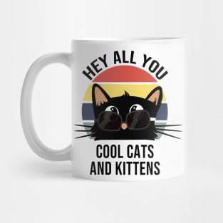 hey all you cool cats and kittens Mug